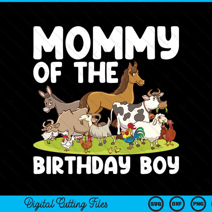 Mommy Of The Birthday Boy Farm Animals Theme SVG PNG Digital Cutting Files