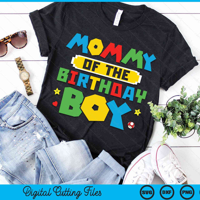 Mommy Of The Birthday Boy Game Gaming Family SVG PNG Digital Cutting Files