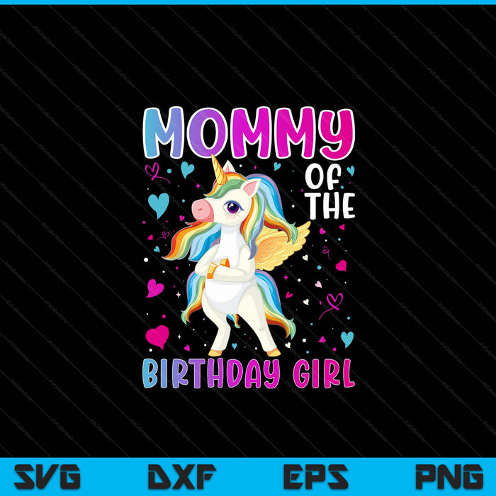 Mommy of the birthday girl flossing unicorn mommy SVG cut file