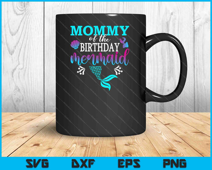 Mamá de la sirena de cumpleaños a juego familia SVG PNG cortando archivos imprimibles