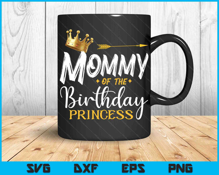 Mama van de verjaardag prinses SVG PNG digitale snijbestanden