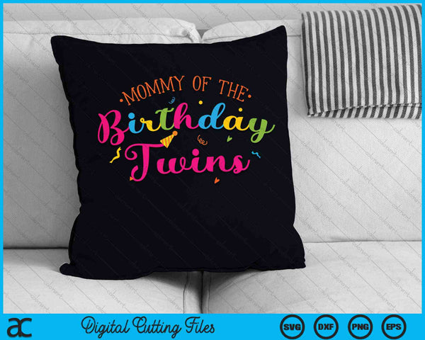 Mommy Of The Birthday Twins Family With Twins SVG PNG Digital Cutting Files