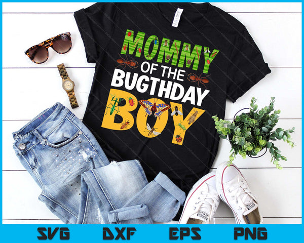 Mommy Of The Bugthday Boy Bug Themed Birthday Party Insects SVG PNG Digital Cutting Files