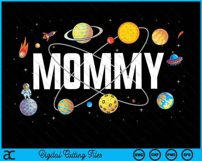 Mommy Outer Space Birthday Party SVG PNG Digital Cutting Files