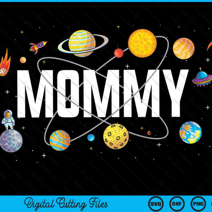 Mommy Outer Space Birthday Party SVG PNG Digital Cutting Files