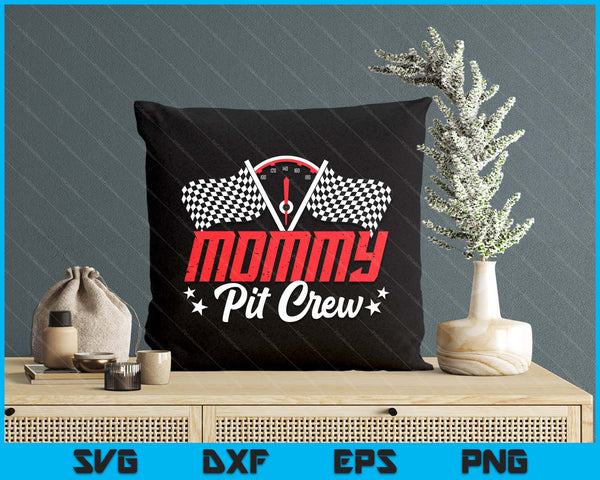 Mommy Pit Crew Birthday Party Race Car Lover Racing Family SVG PNG Digital Printable Files