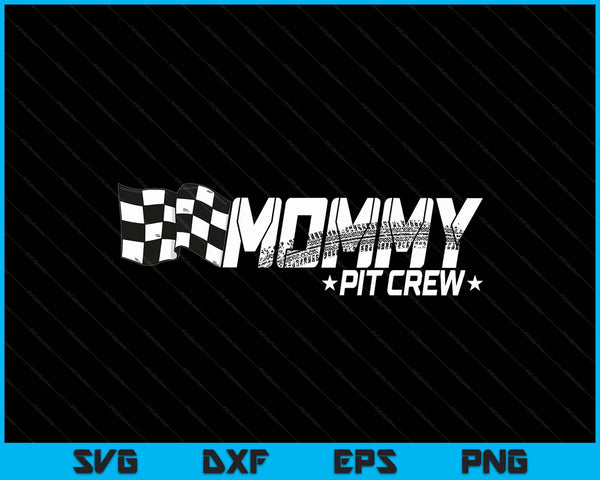 Mommy pit crew race car birthday family racing SVG cut file