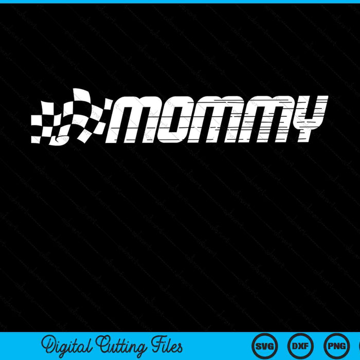 Mommy racing checkered flag birthday party SVG cut file