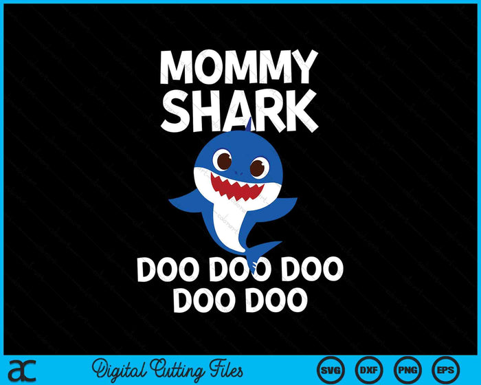 Mommy Shark Doo Doo Doo SVG PNG Digital Cutting Files