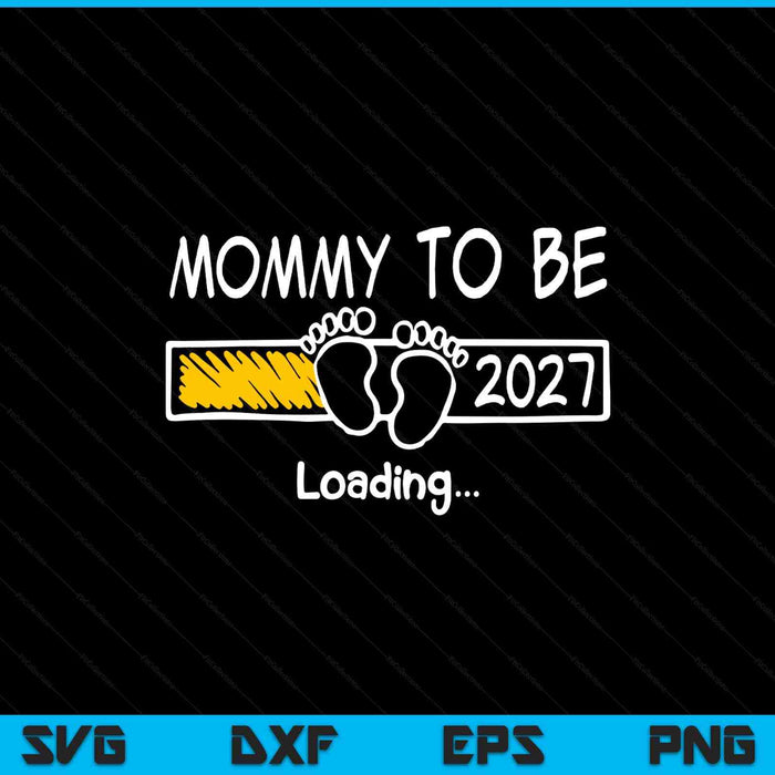 Mommy to be 2027 loading mommy est 2027 promoted to mommy SVG cut file