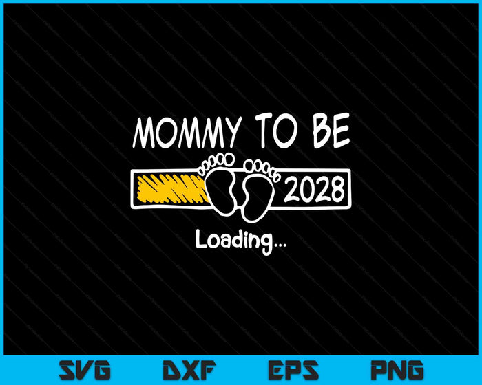 Mommy To Be 2028 Loading Mommy Est 2028 Promoted To Mommy SVG PNG Digital Printable Files