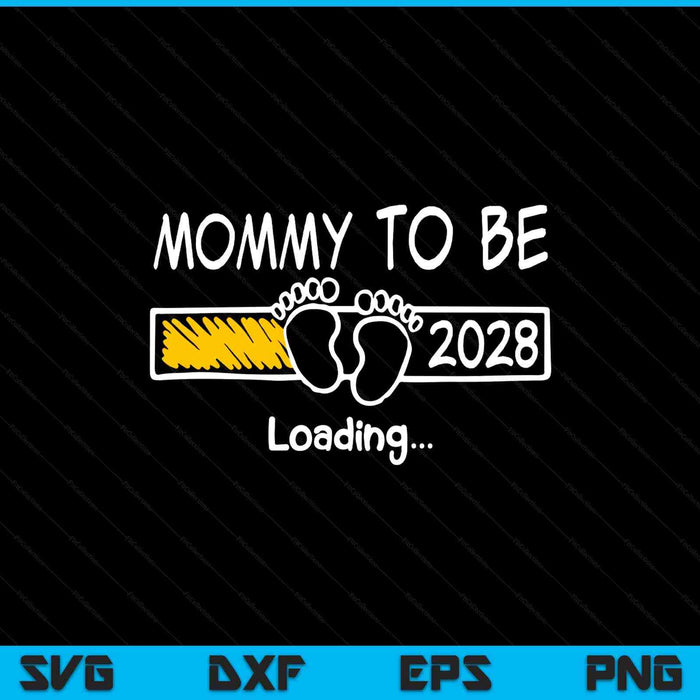 Mommy to be 2028 loading mommy est 2028 promoted to mommy SVG cut file