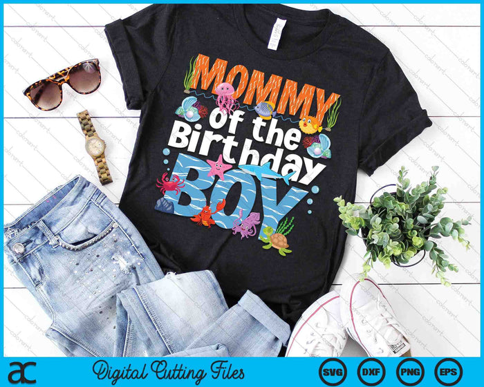 Mommy Under Sea Birthday Boy Ocean Sea Animals Themed SVG PNG Digital Cutting Files