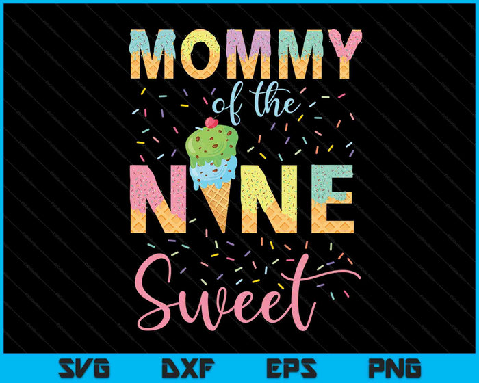 Mamá de los nueve dulces cumpleaños niña helado SVG PNG archivos de corte digital