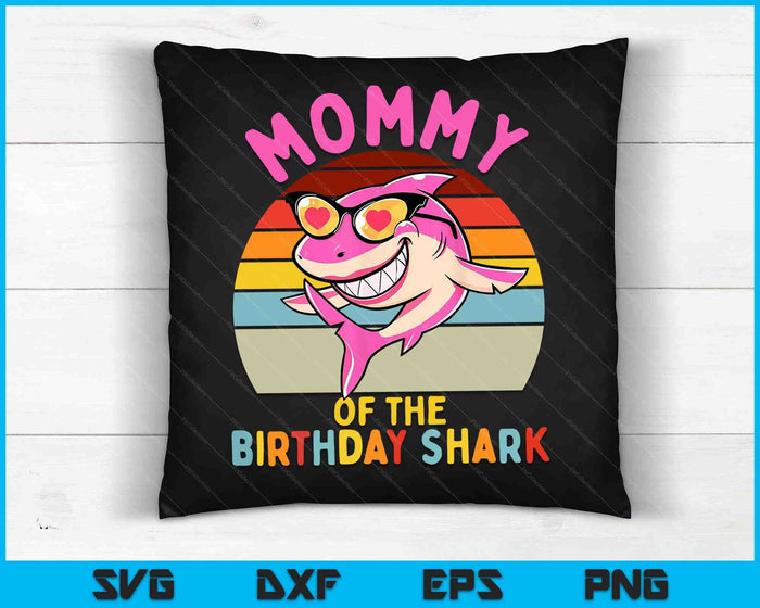 Mommy of the Shark Birthday Girls Matching Family SVG PNG Digital Cutting Files