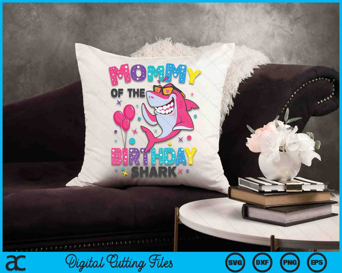 Mommy of the Shark Birthday Mom Matching Family SVG PNG Digital Cutting Files