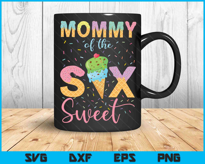 Mamá de los seis dulces cumpleaños niña helado SVG PNG archivo de corte digital