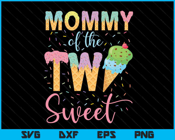 Mamá de las dos dulces cumpleañeras helado SVG PNG cortando archivos imprimibles