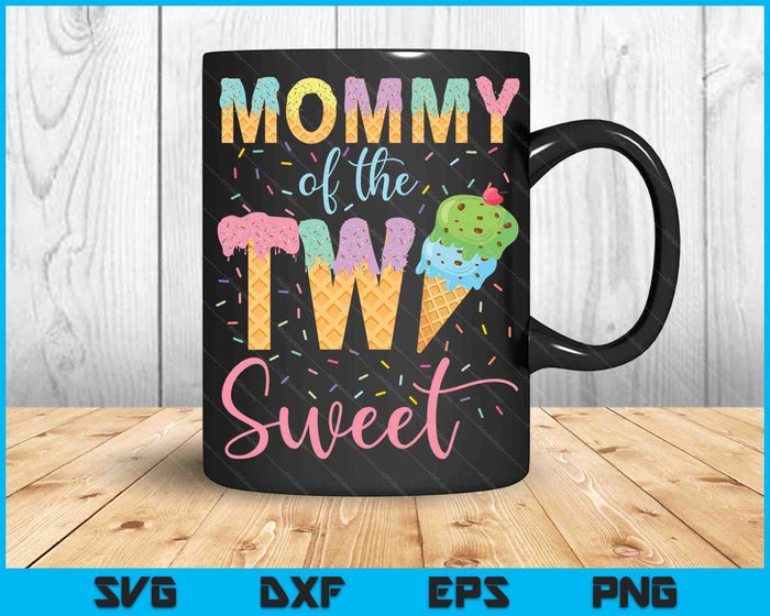 Mommy of the Two Sweet Birthday Girl Ice Cream SVG PNG Cutting Printable Files