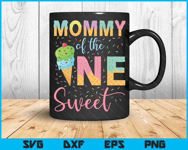 Mommy Of The One Sweet Birthday Girl Ice Cream SVG PNG Digital Cutting Files