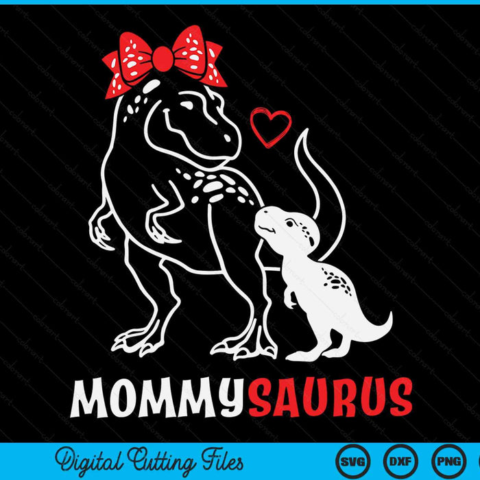 Mommysaurus Mommy Dinosaur Baby Mommy Mother's Day SVG PNG Digital Cutting Files