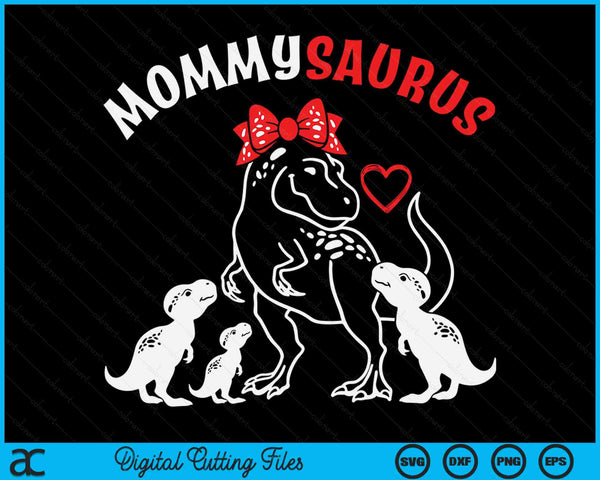 Mommysaurus Mommy Tyrannosaurus Dinosaur Mother's Day SVG PNG Digital Cutting Files