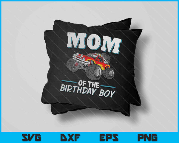 Mom of the Birthday Boy Monster Truck Birthday SVG PNG Digital Cutting Files