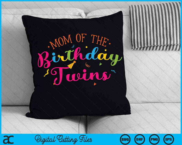 Mom of the Birthday Twins Family With Twins SVG PNG Digital Cutting Files
