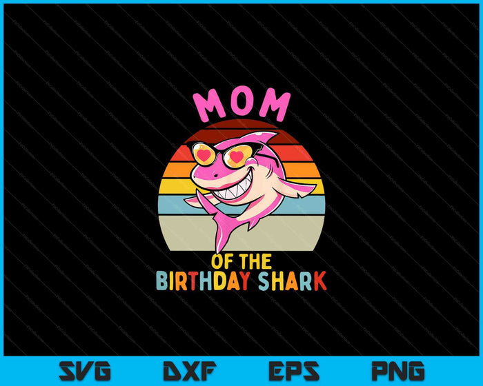 Mamá del tiburón cumpleaños niñas a juego familia SVG PNG archivos de corte digital