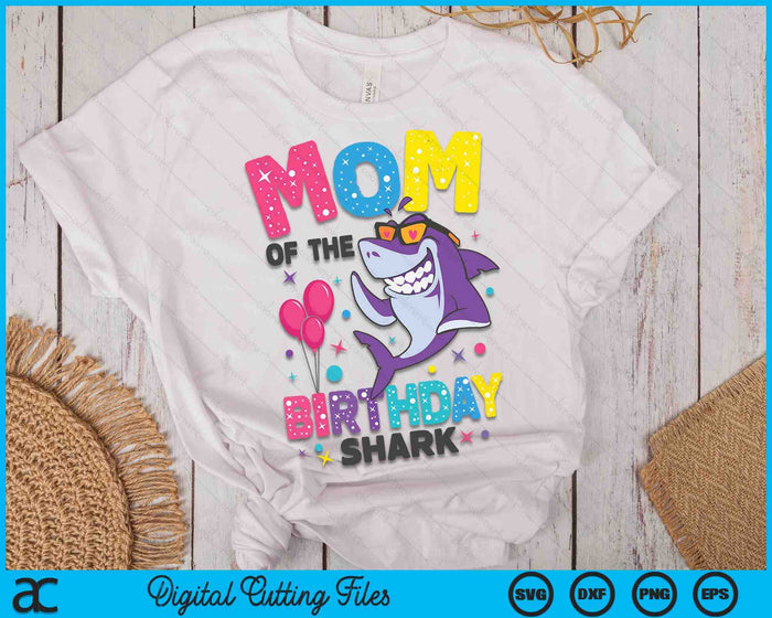 Mom of the Shark Birthday Mom Matching Family SVG PNG Digital Cutting Files