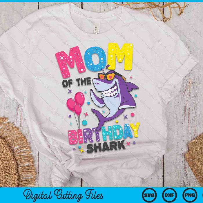 Mom of the Shark Birthday Mom Matching Family SVG PNG Digital Cutting Files