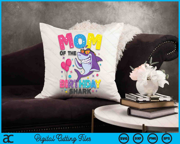 Mom of the Shark Birthday Mom Matching Family SVG PNG Digital Cutting Files