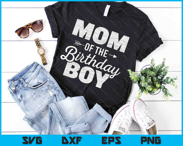 Mom of The Birthday Boy SVG PNG Digital Cutting Files