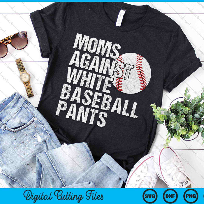 Moms Against White Baseball Pants Baseball Mom SVG PNG Digital Cutting Files