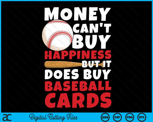 Money Can't Buy Happiness Baseball Cards Sports Cards & Baseball Card Collector SVG PNG Digital Cutting Files