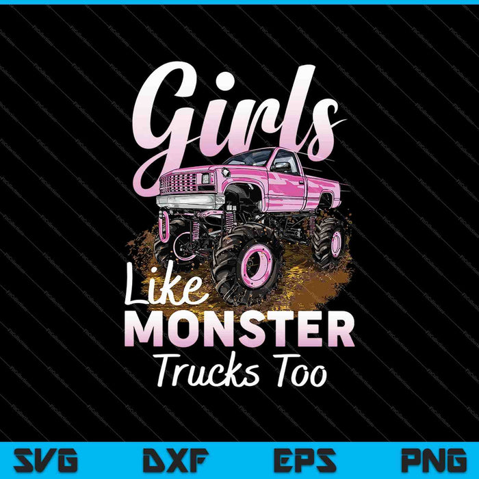 Monster Truck A las chicas también les gustan los monstruos SVG PNG cortando archivos imprimibles