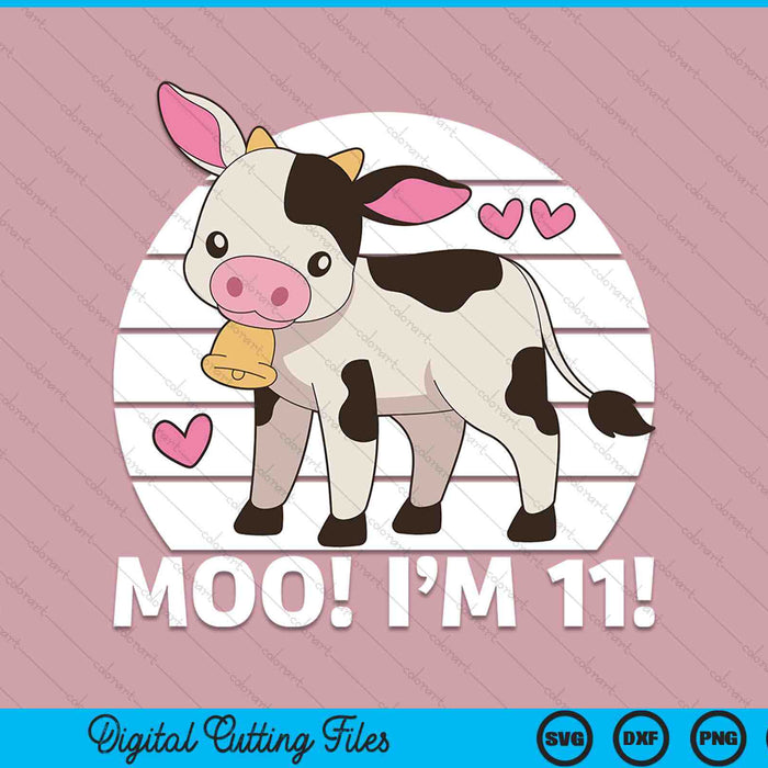 Moo I'm 11! Kids 11th Birthday Farm Outfit SVG PNG Cutting Printable Files