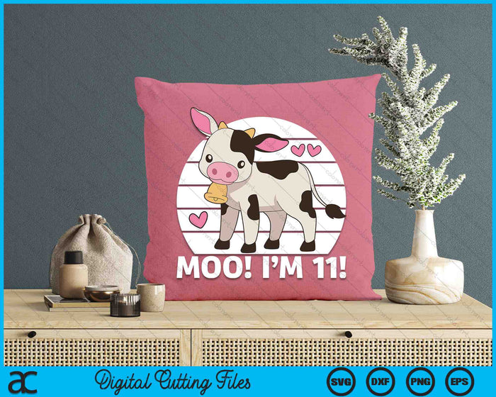 Moo I'm 11! Kids 11th Birthday Farm Outfit SVG PNG Cutting Printable Files