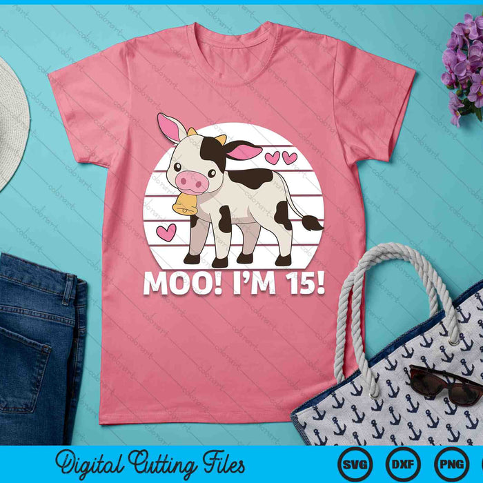Moo I'm 15! Kids 15th Birthday Farm Outfit SVG PNG Cutting Printable Files