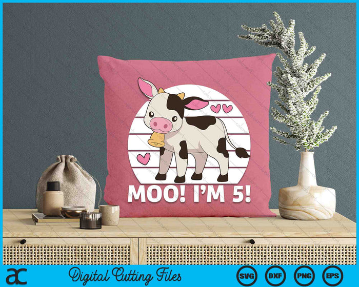 Moo I'm 5! Kids 5th Birthday Farm Outfit SVG PNG Cutting Printable Files
