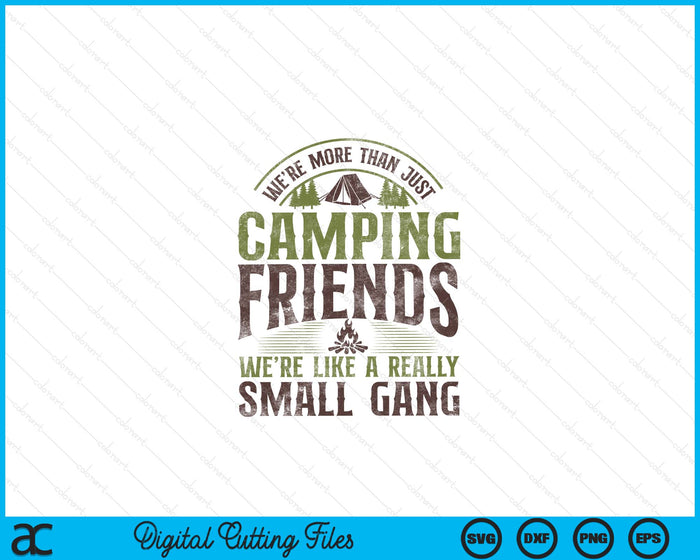 More Than Just Camping Friends Small Gang Tent Family SVG PNG Digital Printable Files