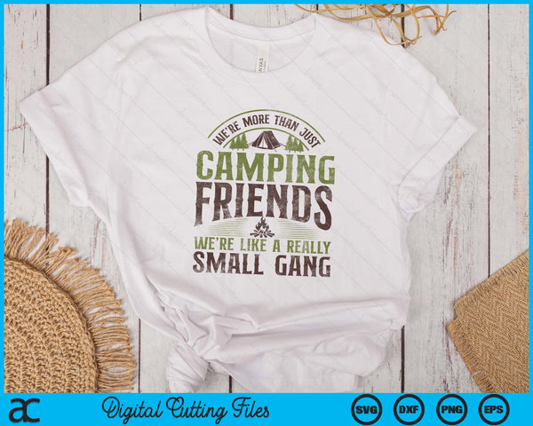 More Than Just Camping Friends Small Gang Tent Family SVG PNG Digital Printable Files