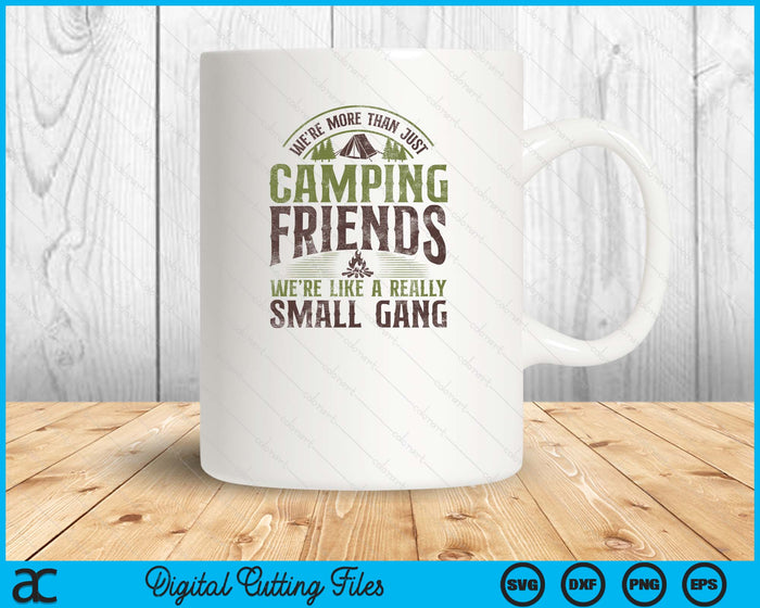 More Than Just Camping Friends Small Gang Tent Family SVG PNG Digital Printable Files