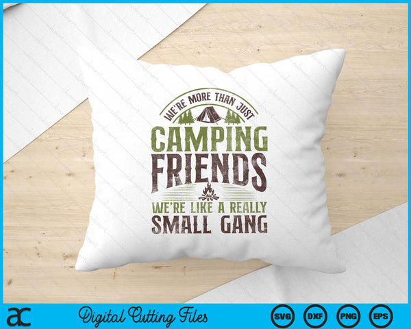 More Than Just Camping Friends Small Gang Tent Family SVG PNG Digital Printable Files
