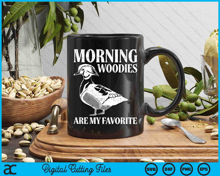 Morning Woody My Favorite Duck Hunting Funny Hunter Men SVG PNG Digital Cutting Files