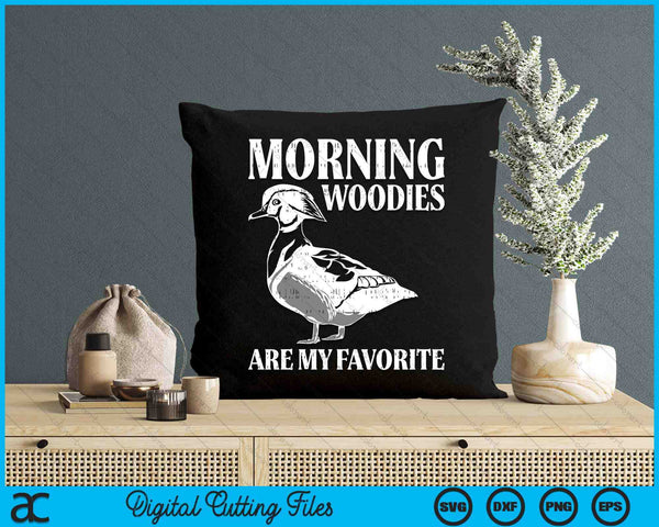 Morning Woody My Favorite Duck Hunting Funny Hunter Men SVG PNG Digital Cutting Files