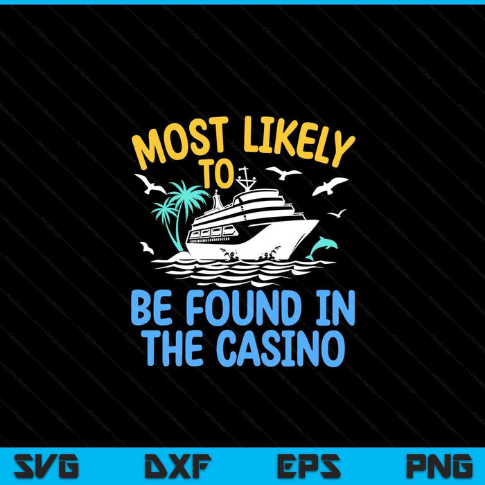 Most Likely Be Found In Casino Matching Family Cruise 2024 SVG PNG Digital Printable Files