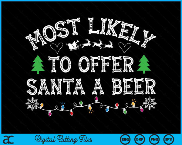 Meest waarschijnlijk om de Kerstman een biertje aan te bieden Grappig drinken Kerstmis SVG PNG digitale snijbestanden