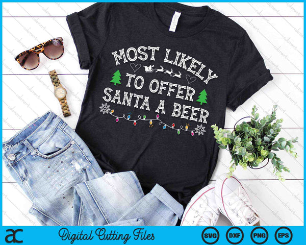 Most Likely To Offer Santa A Beer Funny Drinking Christmas SVG PNG Digital Cutting Files