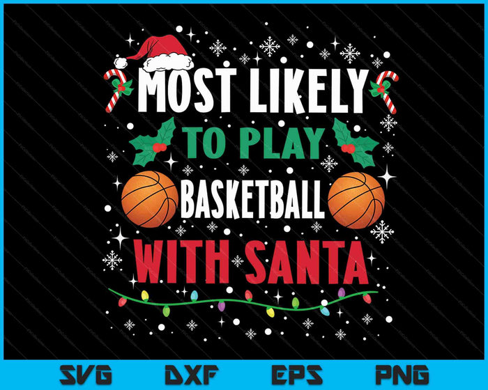 Meest waarschijnlijk om basketbal te spelen met Santa Family Christmas SVG PNG digitale snijbestanden